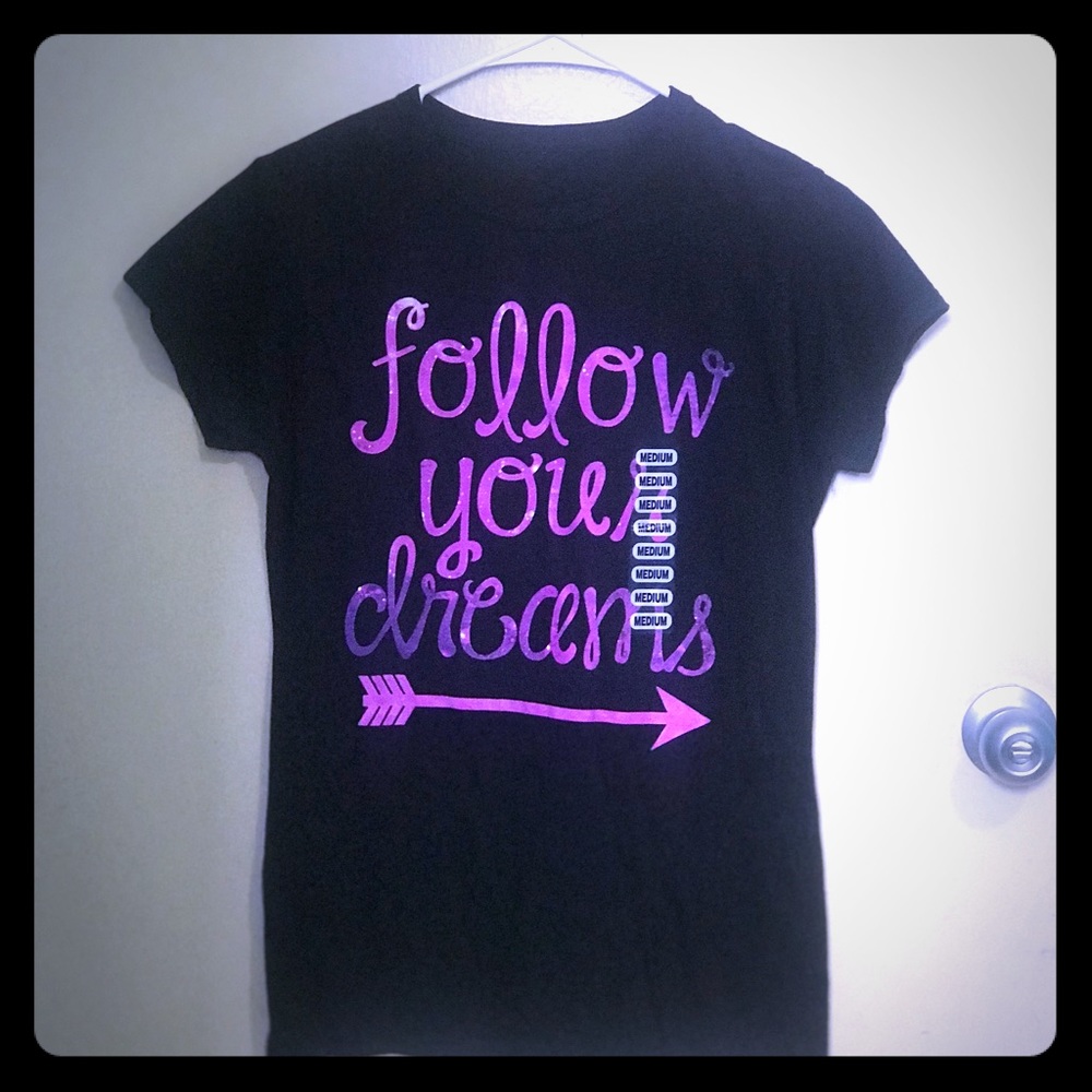 Follow Your Dreams T-shirt
